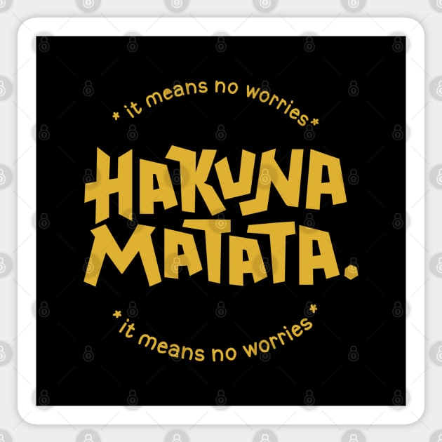 Hakuna Matata means no worries Sticker by Ruxcel23